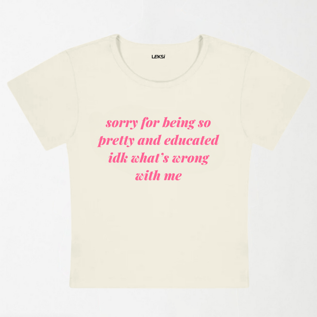 Sorry For Being So Pretty And Educated Y2K Baby Tee XXS - Premium Unisex | LEKSI Pakistan