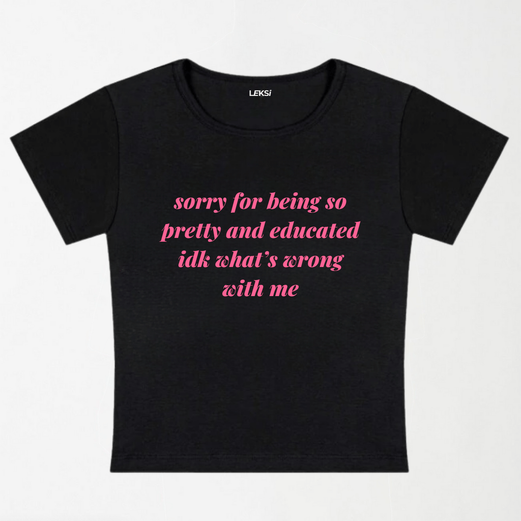 Sorry For Being So Pretty And Educated Y2K Baby Tee XXS - Premium Unisex | LEKSI Pakistan
