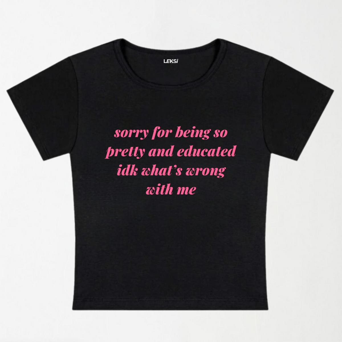 Sorry For Being So Pretty And Educated Y2K Baby Tee XXS - Premium Unisex | LEKSI Pakistan