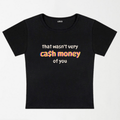 Wasn't Very Cash Money Of You Y2K Baby Tee XXS - Premium Unisex | LEKSI Pakistan