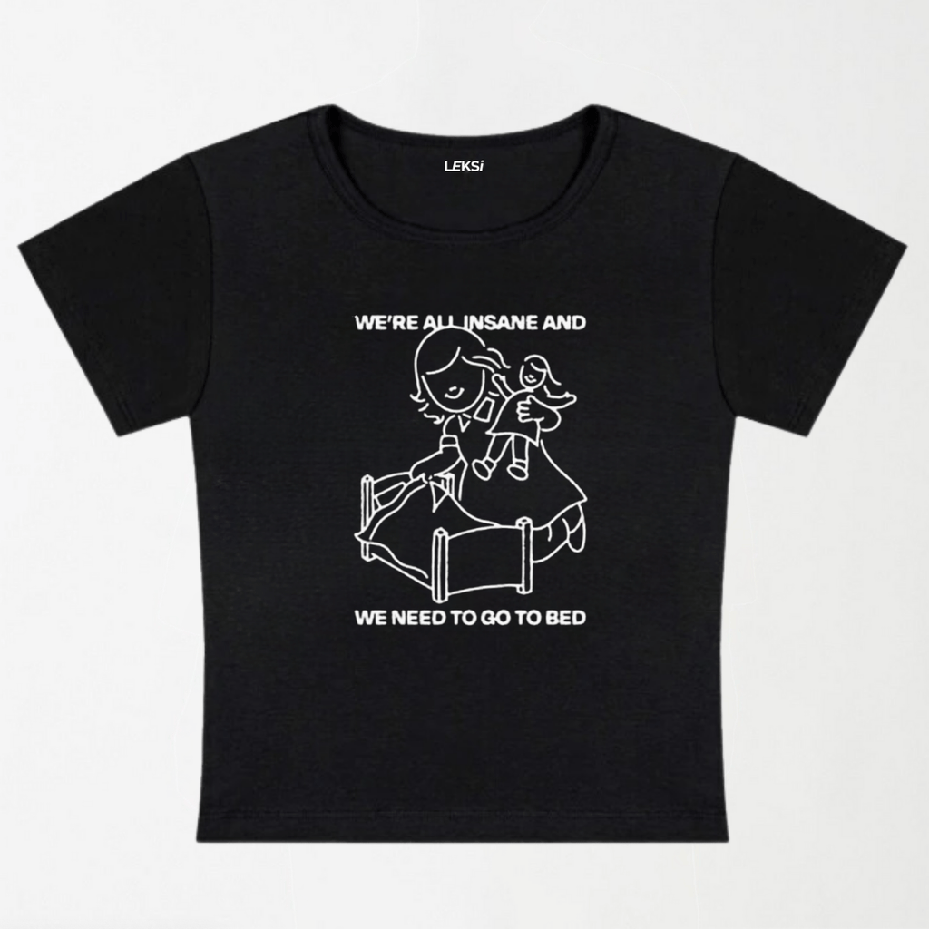We're All Insane And Need To Go To Bed Y2K Baby Tee XXS - Premium Unisex | LEKSI Pakistan