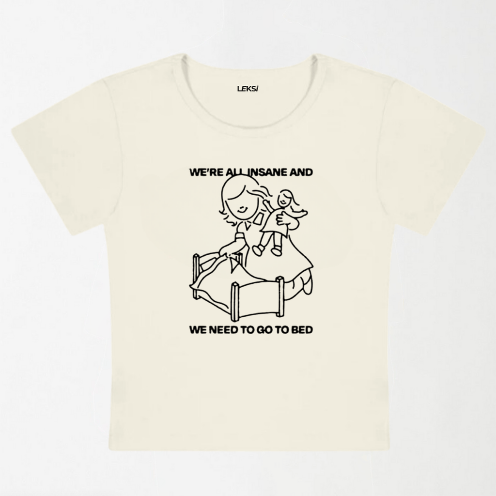 We're All Insane And Need To Go To Bed Y2K Baby Tee XXS - Premium Unisex | LEKSI Pakistan