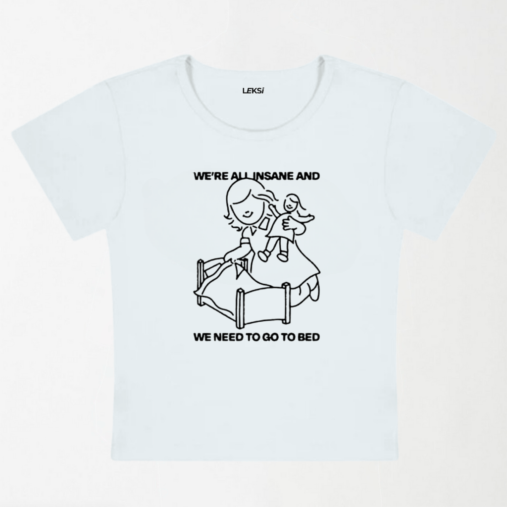 We're All Insane And Need To Go To Bed Y2K Baby Tee XXS - Premium Unisex | LEKSI Pakistan
