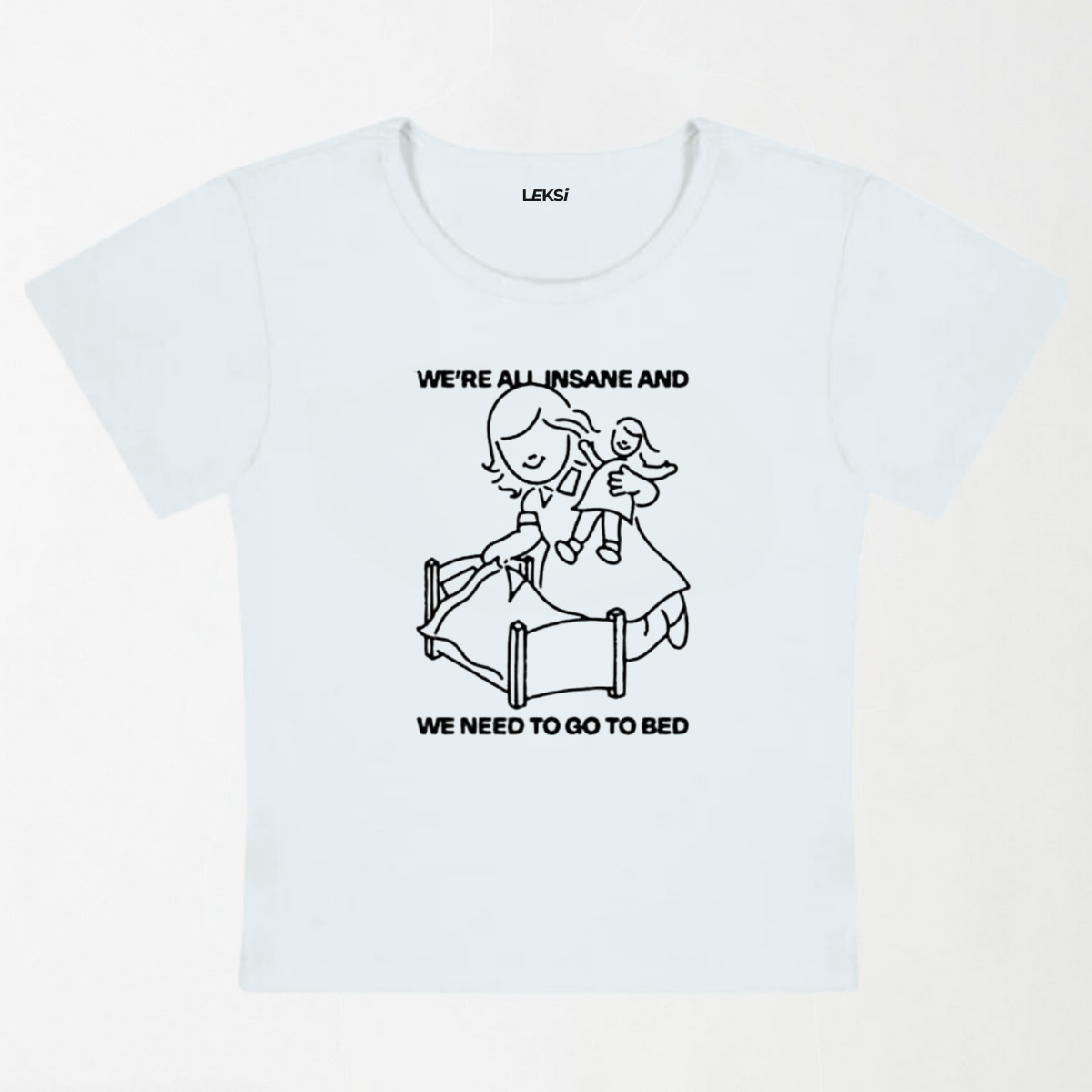 We're All Insane And Need To Go To Bed Y2K Baby Tee XXS - Premium Unisex | LEKSI Pakistan