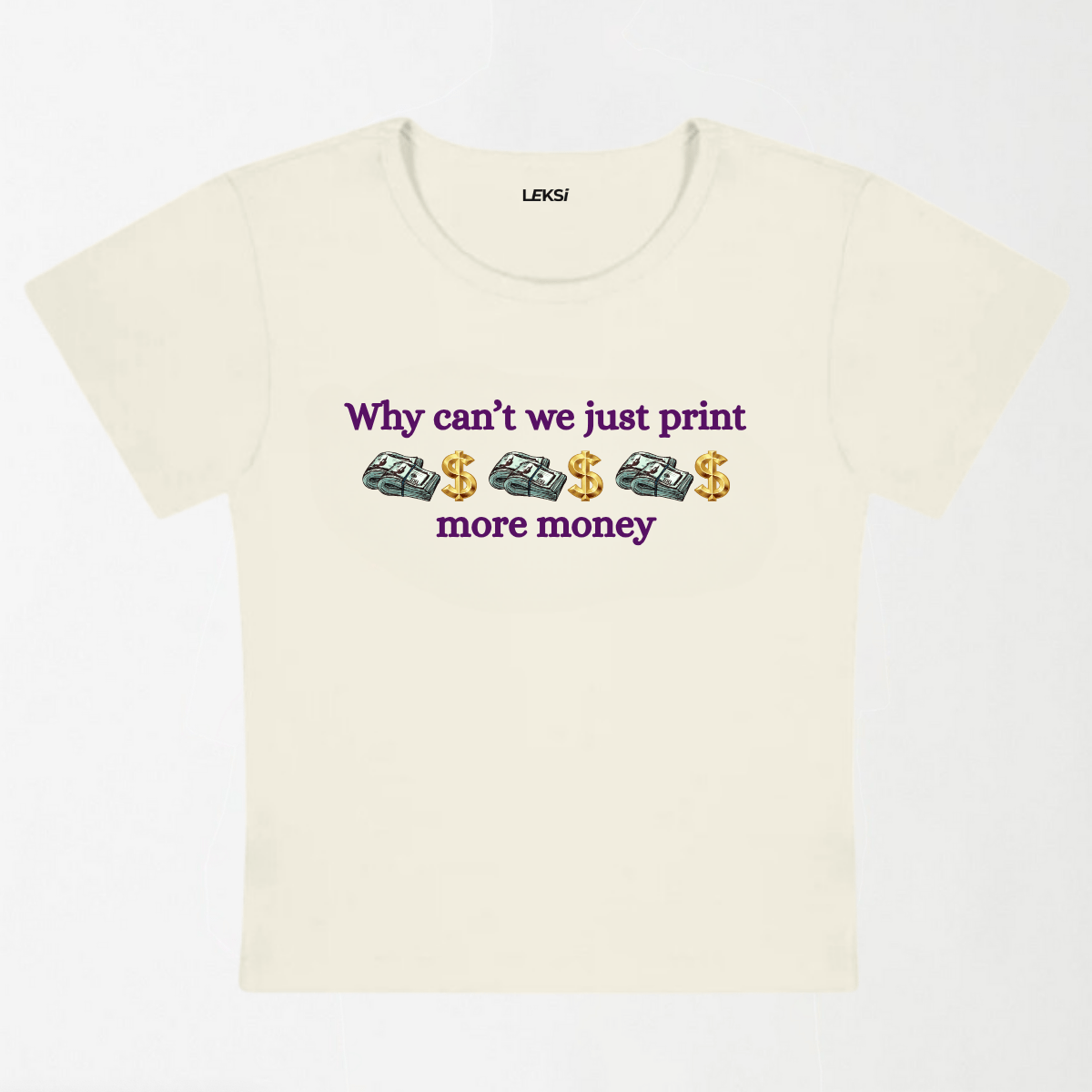 Why Can't We Just Print More Money Y2K Baby Tee XXS - Premium Unisex | LEKSI Pakistan