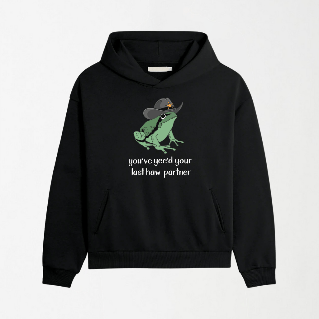 You've Yee'd Your Last Haw Partner - Graphic Hoodie S - Premium Unisex | LEKSI Pakistan