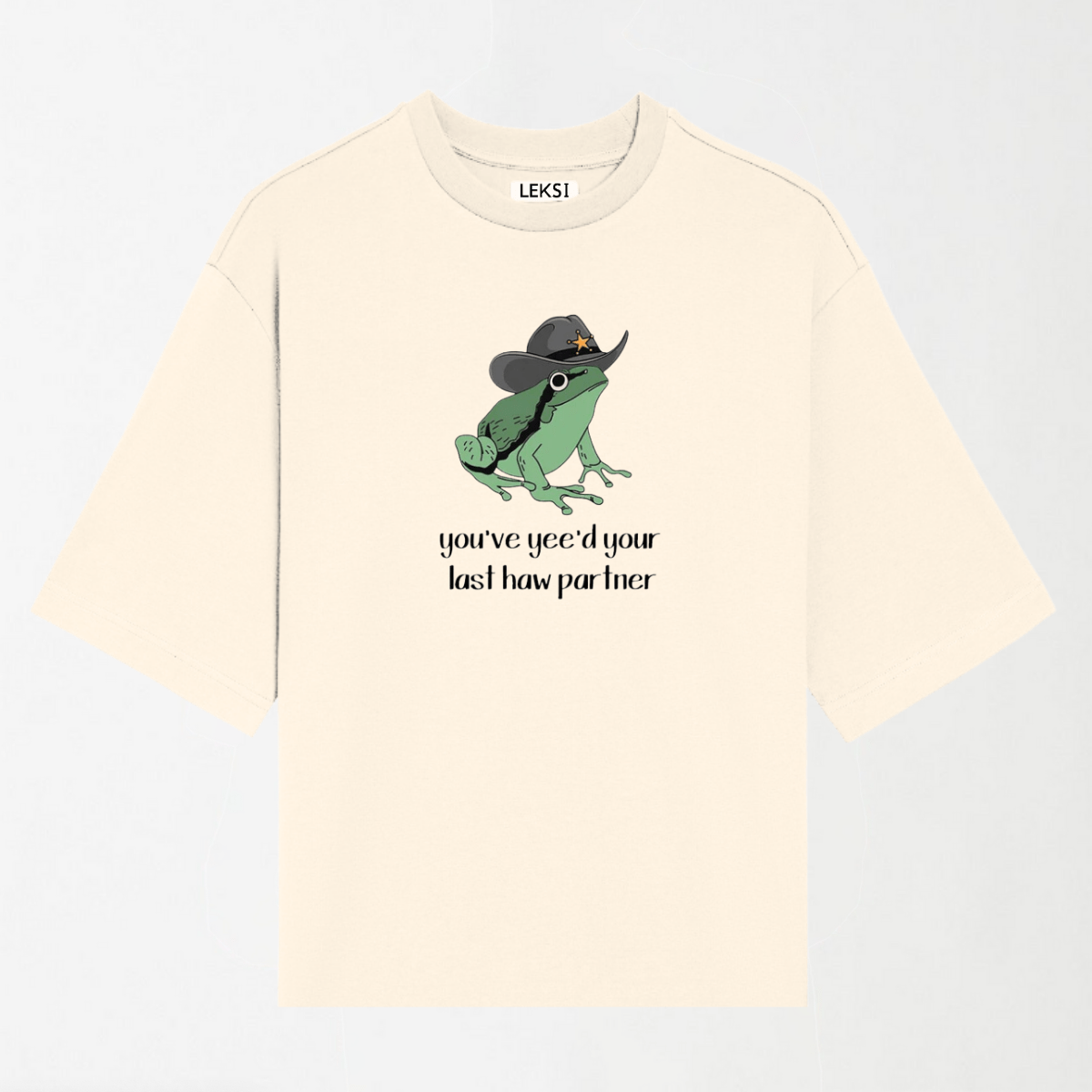 You've Yee'd Your Last Haw Partner - Round Neck Unisex T Shirt S - Premium Unisex Graphic T-Shirt | LEKSI Pakistan