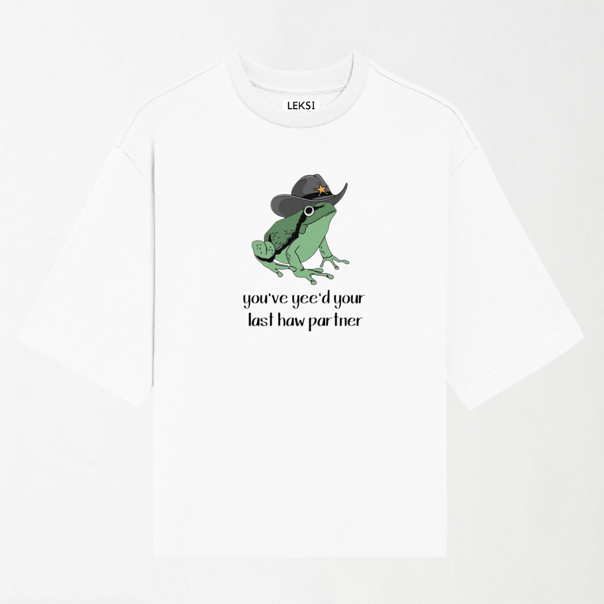 You've Yee'd Your Last Haw Partner - Round Neck Unisex T Shirt S - Premium Unisex Graphic T-Shirt | LEKSI Pakistan