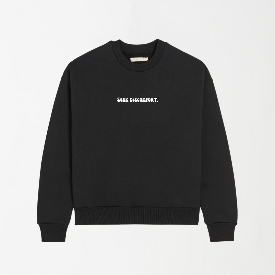 Seek Discomfort - Black Graphic Sweatshirt