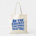 Be The Energy - White Cotton Tote Bag - Premium Unisex | LEKSI Pakistan