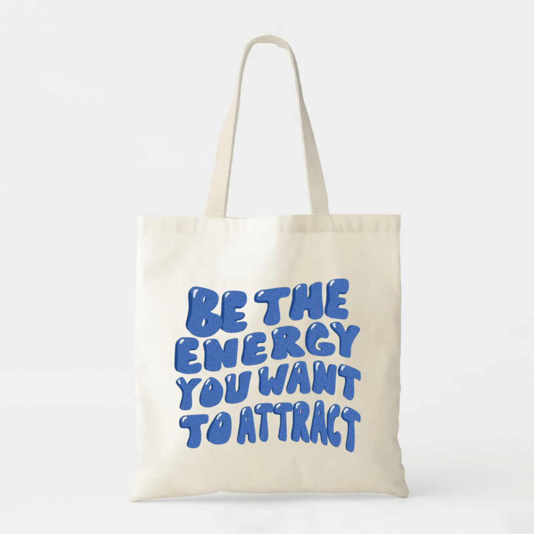 Be The Energy - White Cotton Tote Bag - Premium Unisex | LEKSI Pakistan