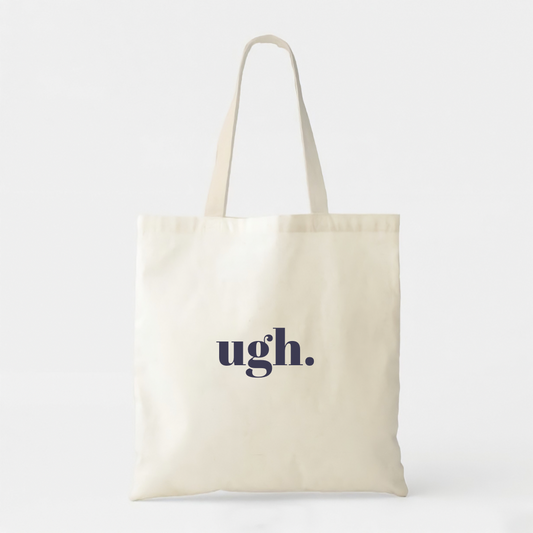 ugh. - White Cotton Tote Bag